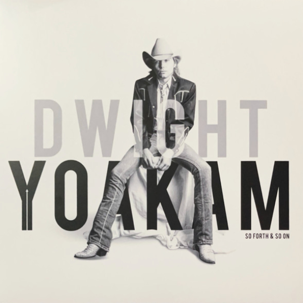  071024.aprev.DwightYoakam.SoForth&SoOnCov.jpg